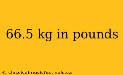 66.5 kg in pounds