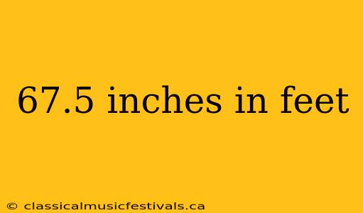 67.5 inches in feet