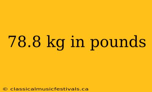 78.8 kg in pounds