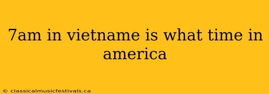 7am in vietname is what time in america