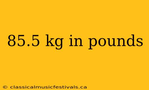 85.5 kg in pounds