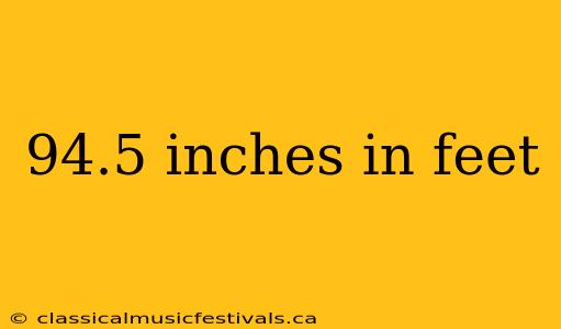 94.5 inches in feet