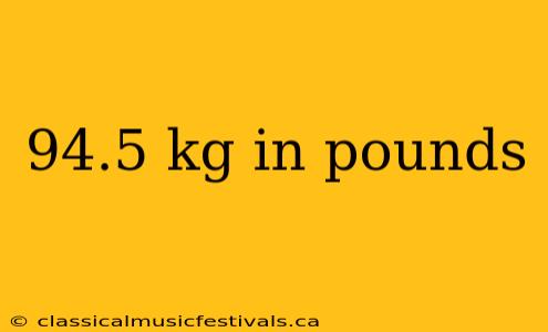 94.5 kg in pounds