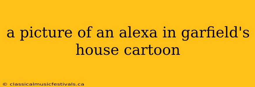 a picture of an alexa in garfield's house cartoon