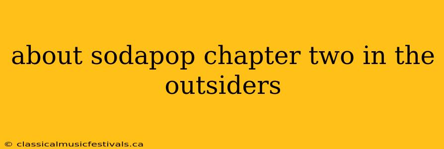 about sodapop chapter two in the outsiders