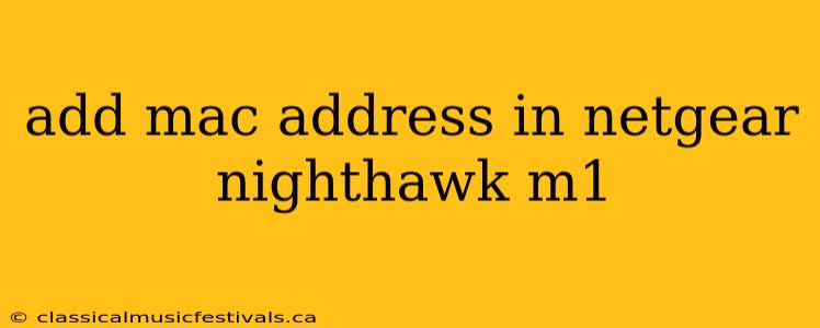 add mac address in netgear nighthawk m1