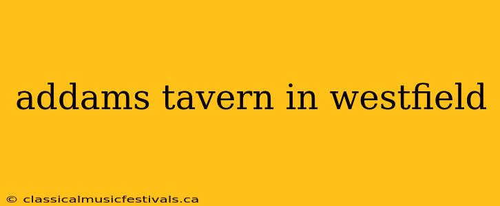 addams tavern in westfield