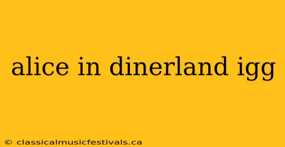 alice in dinerland igg