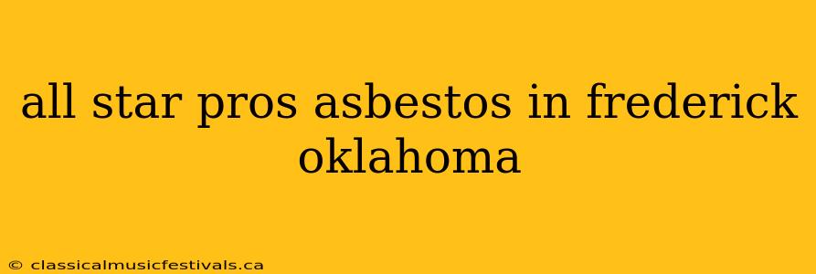 all star pros asbestos in frederick oklahoma