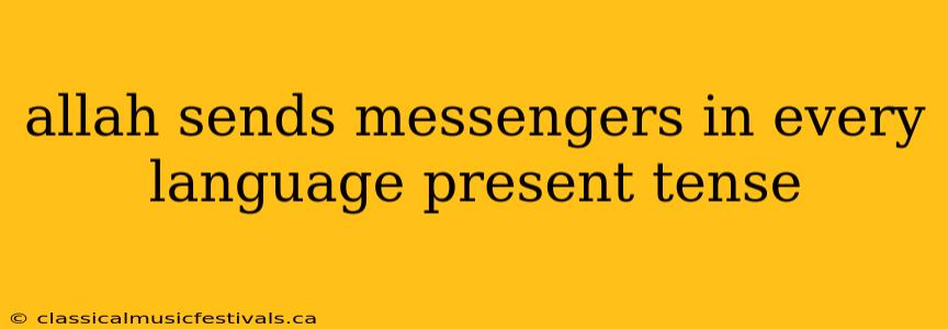 allah sends messengers in every language present tense