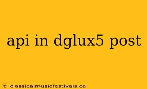 api in dglux5 post