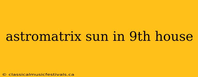 astromatrix sun in 9th house