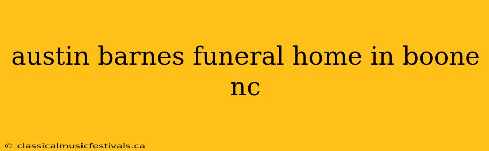 austin barnes funeral home in boone nc