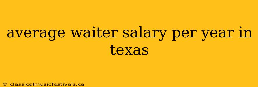 average waiter salary per year in texas