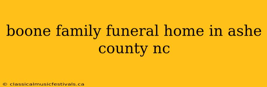 boone family funeral home in ashe county nc