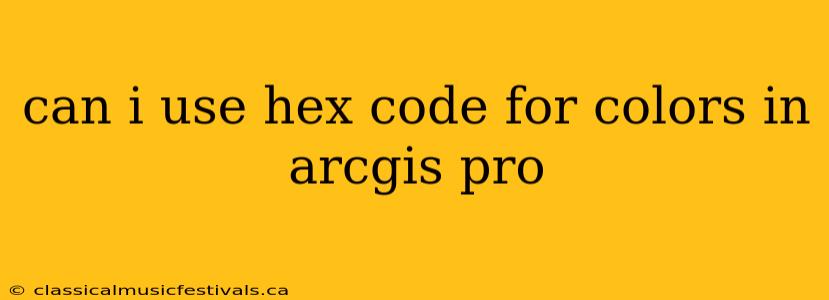 can i use hex code for colors in arcgis pro