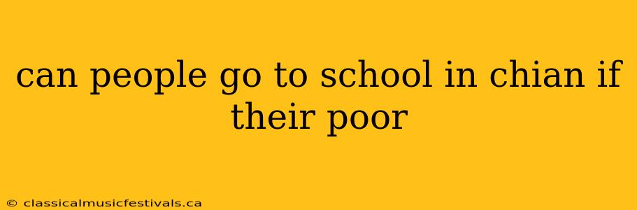 can people go to school in chian if their poor