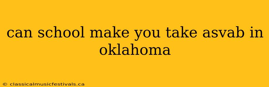 can school make you take asvab in oklahoma