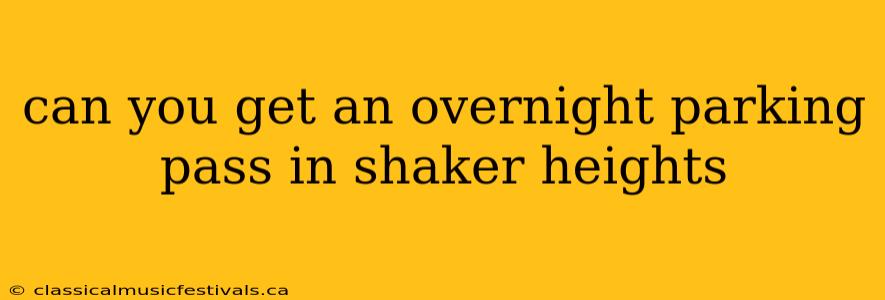 can you get an overnight parking pass in shaker heights