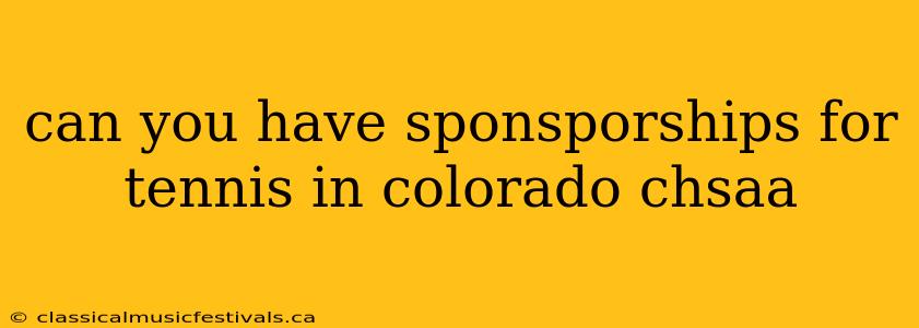 can you have sponsporships for tennis in colorado chsaa