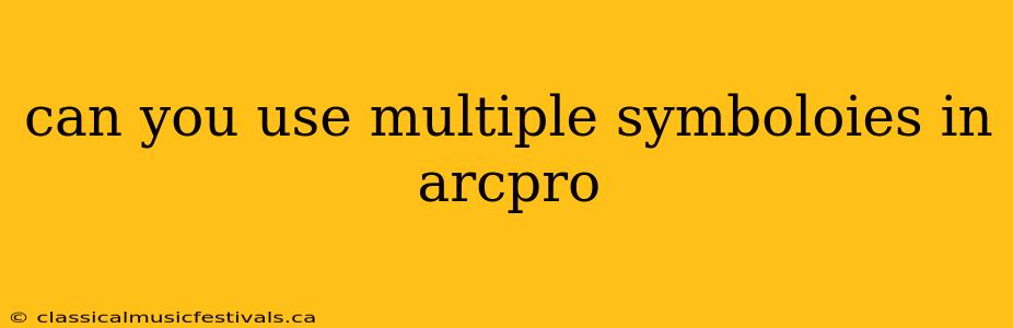 can you use multiple symboloies in arcpro