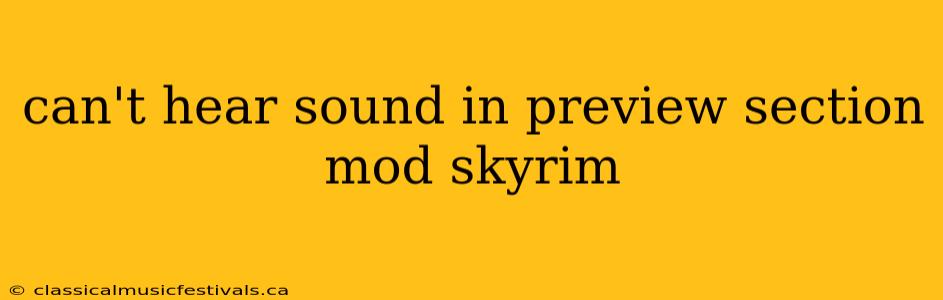 can't hear sound in preview section mod skyrim