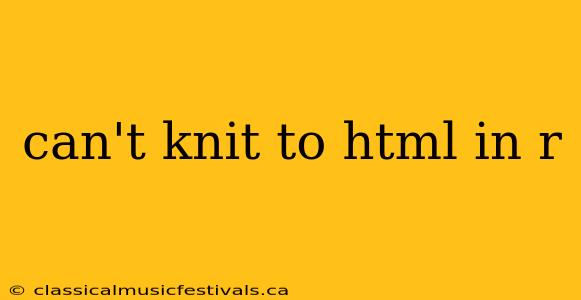 can't knit to html in r