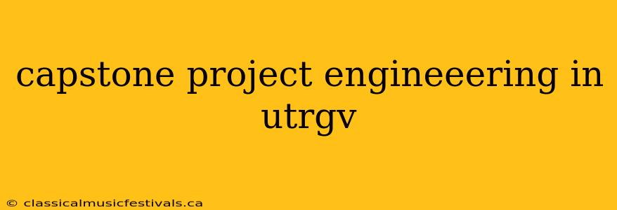 capstone project engineeering in utrgv