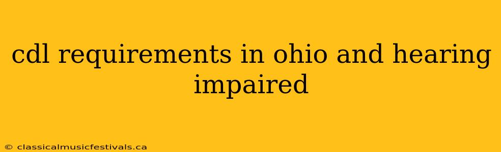 cdl requirements in ohio and hearing impaired