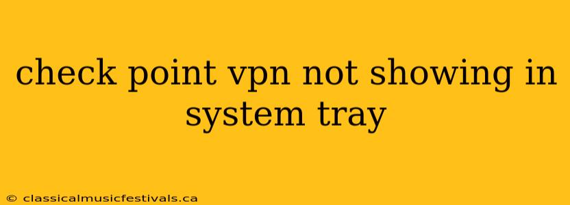 check point vpn not showing in system tray