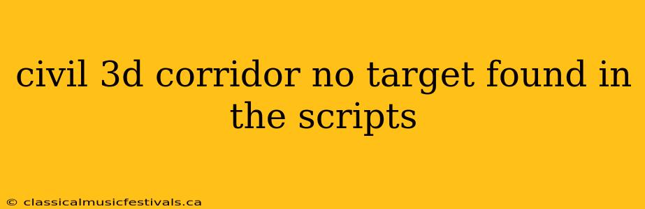 civil 3d corridor no target found in the scripts