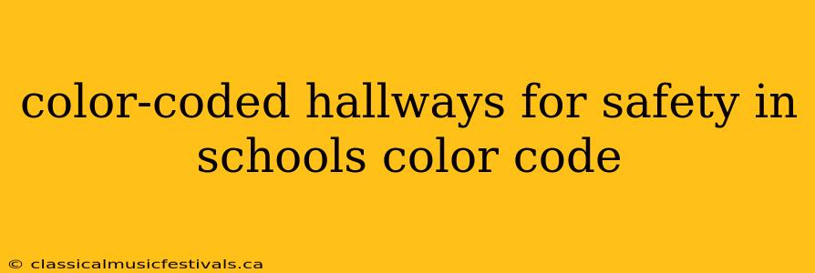 color-coded hallways for safety in schools color code