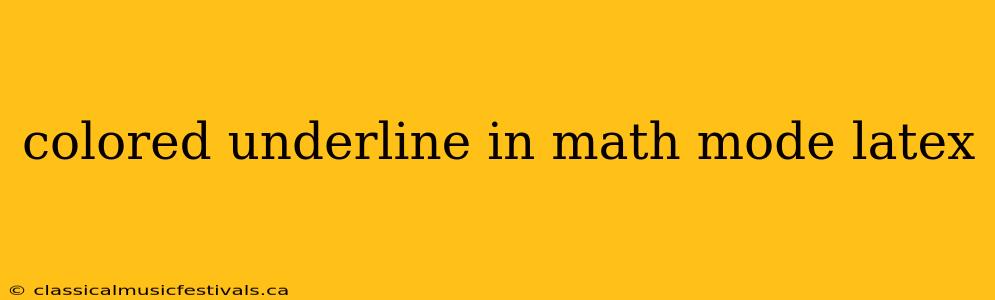 colored underline in math mode latex