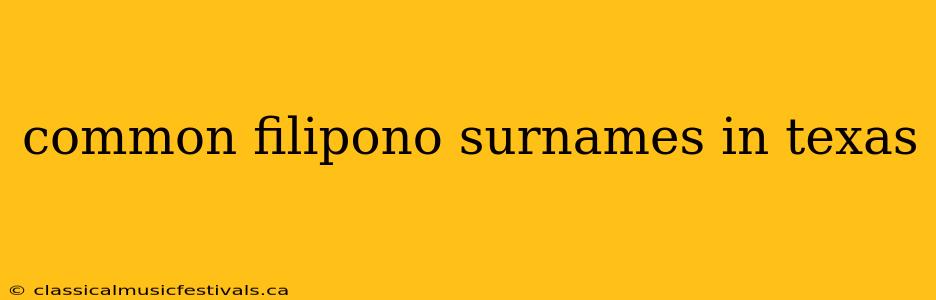 common filipono surnames in texas