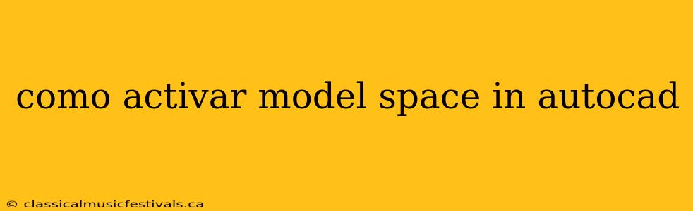 como activar model space in autocad