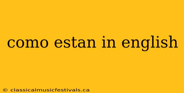 como estan in english