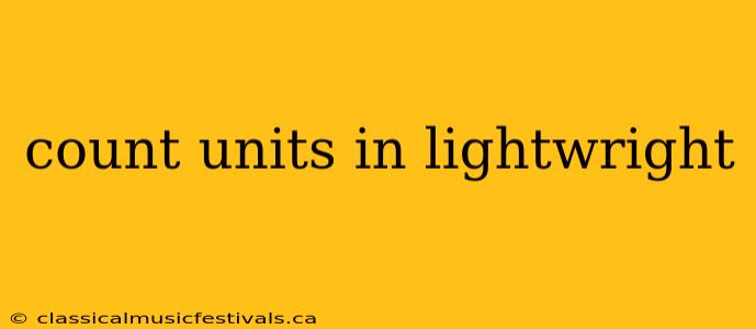 count units in lightwright