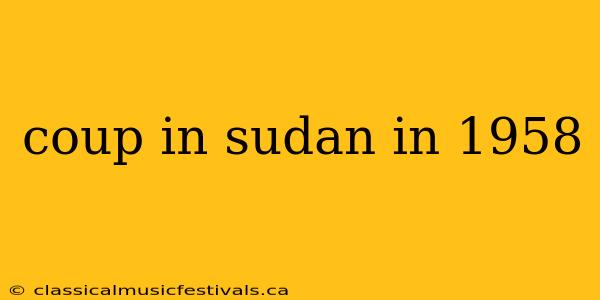 coup in sudan in 1958