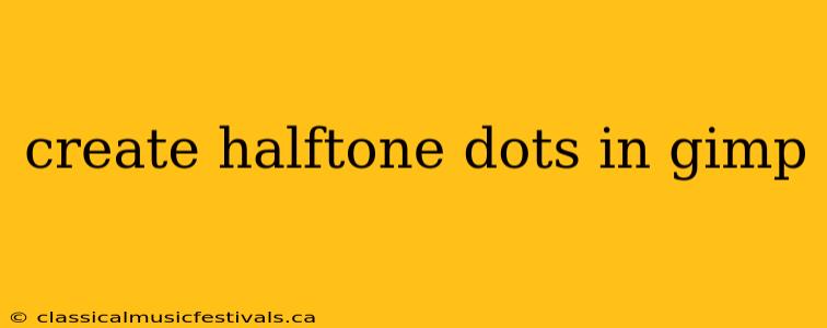 create halftone dots in gimp