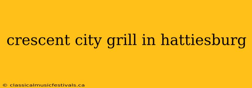 crescent city grill in hattiesburg