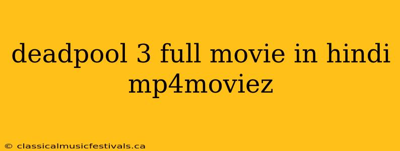 deadpool 3 full movie in hindi mp4moviez