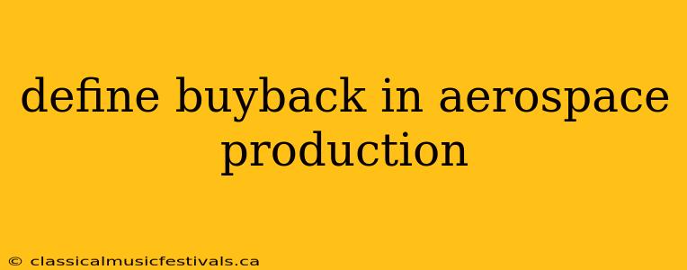 define buyback in aerospace production