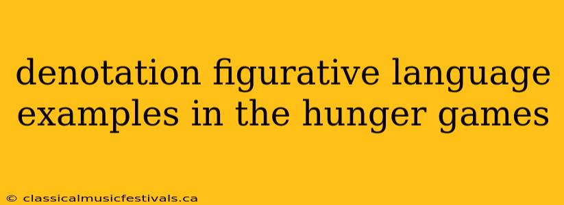 denotation figurative language examples in the hunger games