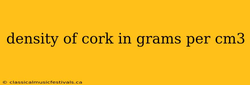 density of cork in grams per cm3