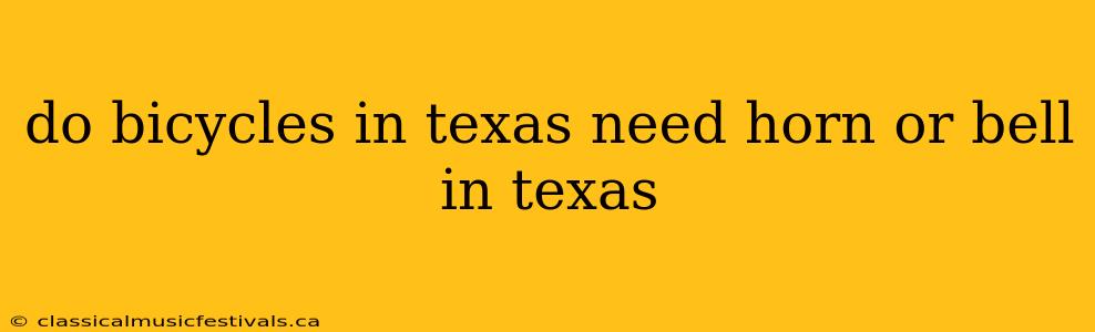 do bicycles in texas need horn or bell in texas