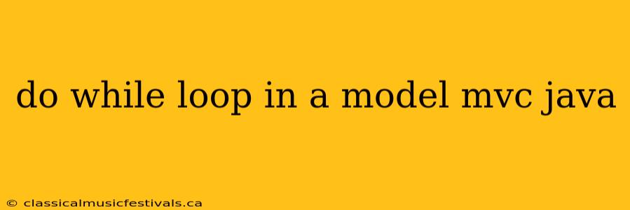 do while loop in a model mvc java