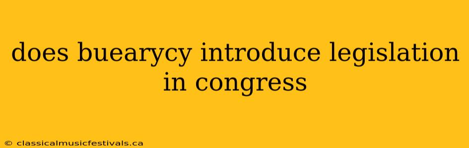 does buearycy introduce legislation in congress