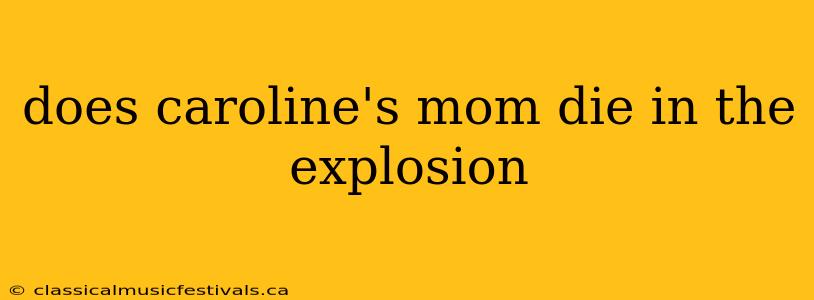 does caroline's mom die in the explosion