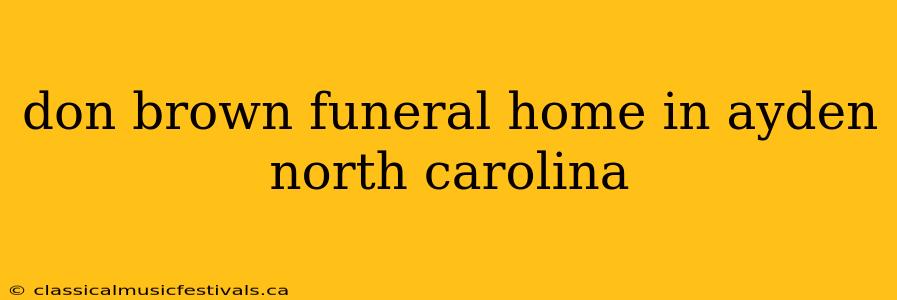 don brown funeral home in ayden north carolina