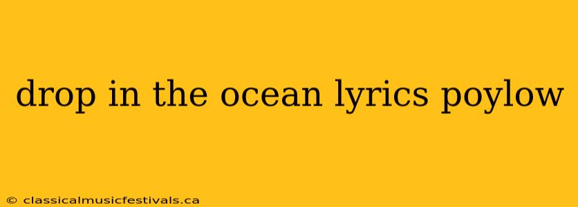 drop in the ocean lyrics poylow